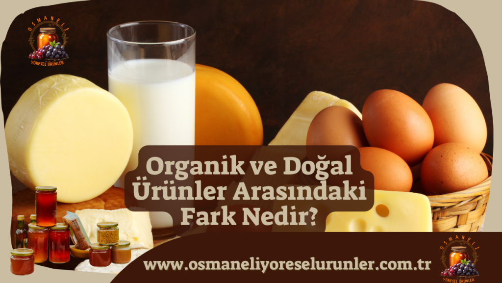 Organik ve Doğal Ürünler Arasındaki Fark Nedir?
